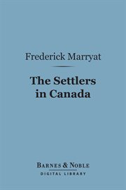 The settlers in Canada cover image