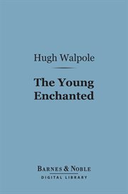 The young enchanted : a romantic story cover image