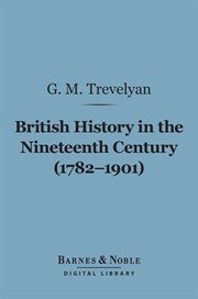 British history in the nineteenth century (1782-1901) cover image