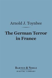 The German terror in France : an historical record cover image
