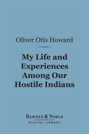 My life and experiences among our hostile Indians cover image