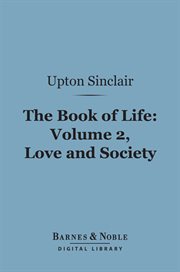 The book of life. Volume 2, Love and society cover image