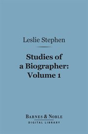 Studies of a biographer. Volume 1 cover image
