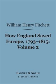 How England saved Europe, 1793-1815. Volume 2, Nelson and the struggle for the sea cover image