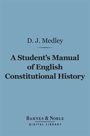 A student's manual of English constitutional history cover image