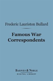 Famous war correspondents cover image
