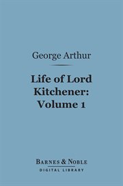 Life of Lord Kitchener. Volume 1 cover image