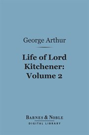 Life of Lord Kitchener. Volume 2 cover image