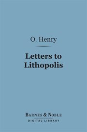 Letters to Lithopolis : from O. Henry to Mabel Wagnalls cover image