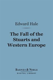 The fall of the Stuarts and Western Europe [from 1678 to 1697] cover image