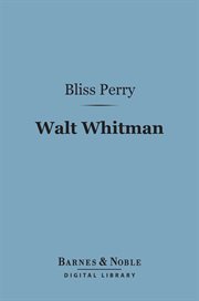 Walt Whitman : his life and work cover image