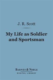 My life as soldier and sportsman cover image