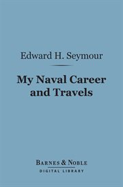 My naval career and travels cover image