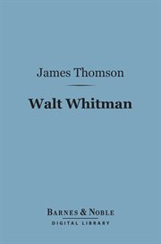 Walt Whitman : the man and the poet cover image