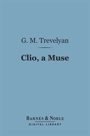 Clio, a muse : and other essays literary and pedestrian cover image