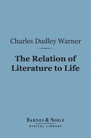 The relation of literature to life cover image
