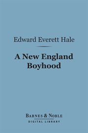 A New England boyhood : and other bits of autobiography cover image