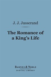 The romance of a king's life cover image