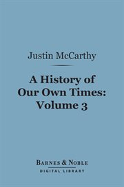 A history of our own times. Volume 3 cover image