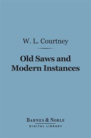 Old saws and modern instances cover image