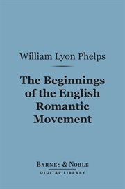 The beginnings of the English romantic movement cover image