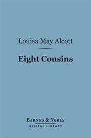 Eight cousins, or, The aunt hill cover image