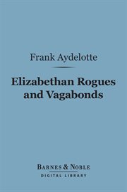 Elizabethan rogues and vagabonds cover image