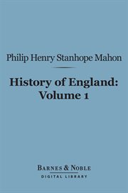 History of England from the Peace of Utrecht to the Peace of Versailles, 1713-1783. Volume 1 cover image