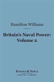 Britain's naval power. Volume 2, From Trafalgar to the present cover image