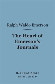 The heart of Emerson's journals cover image