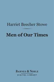 Men of our times, or, leading patriots of the day cover image