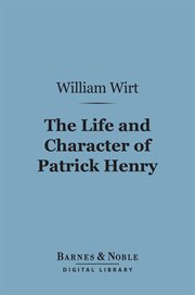 The life and character of Patrick Henry cover image