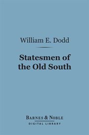 Statesmen of the Old South, or, From radicalism to conservative revolt cover image