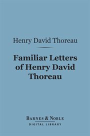 Familiar letters of Henry David Thoreau cover image
