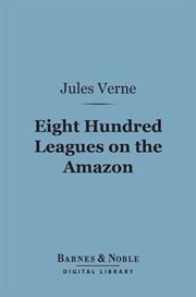 Eight hundred leagues on the Amazon cover image