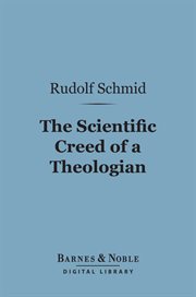 The scientific creed of a theologian cover image