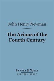 The Arians of the fourth century cover image