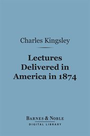 Lectures delivered in America in 1874 cover image