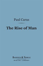 The rise of man : a sketch of the origin of the human race cover image