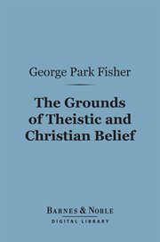 The grounds of theistic and Christian belief cover image