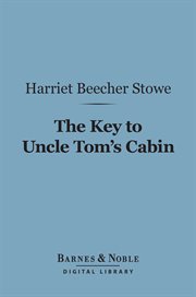 The key to Uncle Tom's cabin cover image