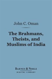 The Brahmans, theists, and Muslims of India cover image