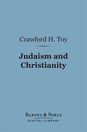 Judaism and Christianity : a sketch of the progress of thought from Old Testament to New Testament cover image