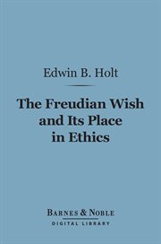 The Freudian wish and its place in ethics cover image