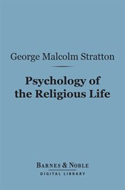 Psychology of the religious life cover image