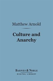 Culture and anarchy : an essay in political and social criticism cover image