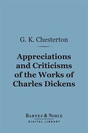 Appreciations and criticisms of the works of Charles Dickens cover image