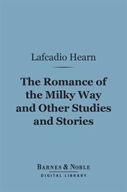 The romance of the Milky Way and other studies and stories cover image