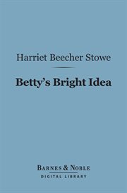 Betty's bright idea : with Deacon Pitkin's farm, and, the first Christmas of New England cover image