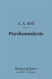 Psychoanalysis : its theories and practical application cover image